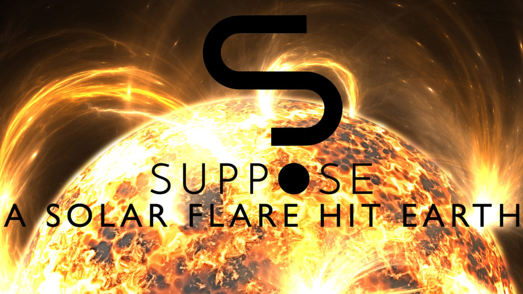 Suppose A Solar Flare Hit Earth Just another WordPress site